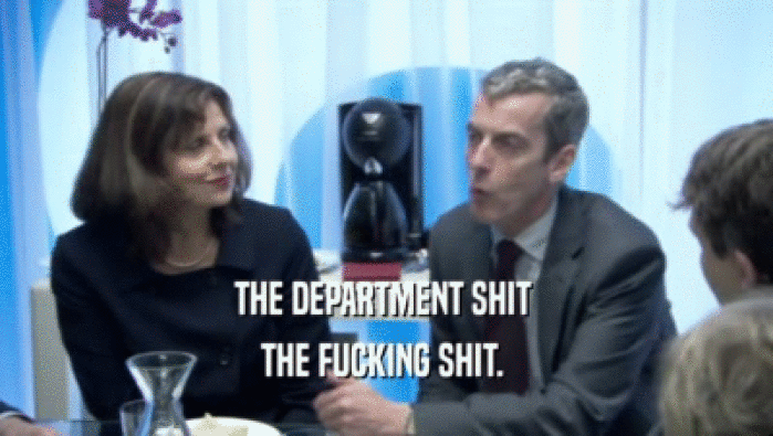 THE DEPARTMENT SHIT  THE FUCKING SHIT.  