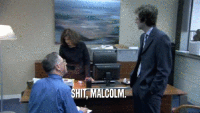 SHIT, MALCOLM.   