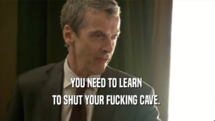 YOU NEED TO LEARN  TO SHUT YOUR FUCKING CAVE.  