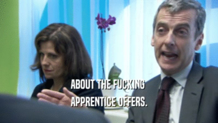 ABOUT THE FUCKING  APPRENTICE OFFERS. 