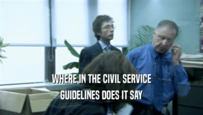 WHERE IN THE CIVIL SERVICE
 GUIDELINES DOES IT SAY
 
