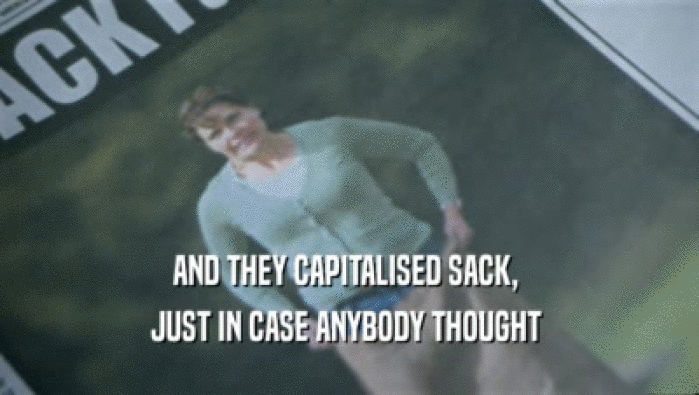 AND THEY CAPITALISED SACK,  JUST IN CASE ANYBODY THOUGHT  