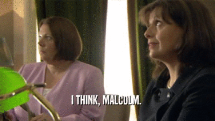 I THINK, MALCOLM.   