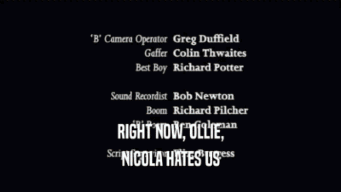 RIGHT NOW, OLLIE, NICOLA HATES US 