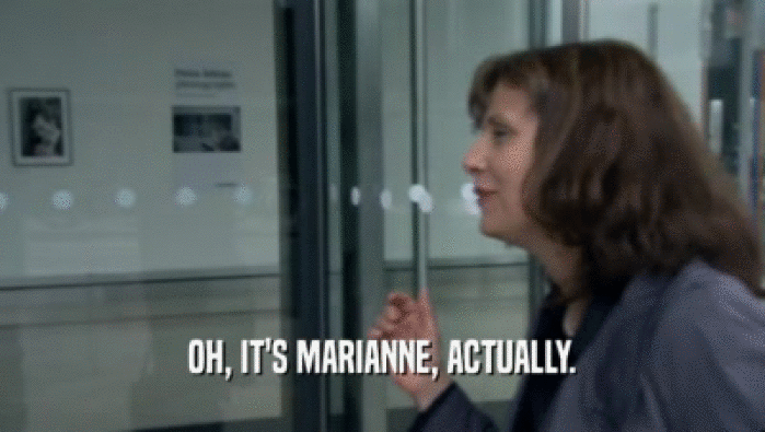 OH, IT'S MARIANNE, ACTUALLY.  