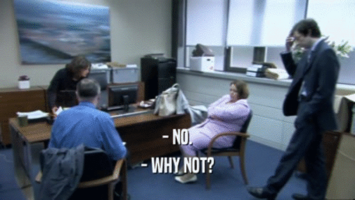 - NO. - WHY NOT? 
