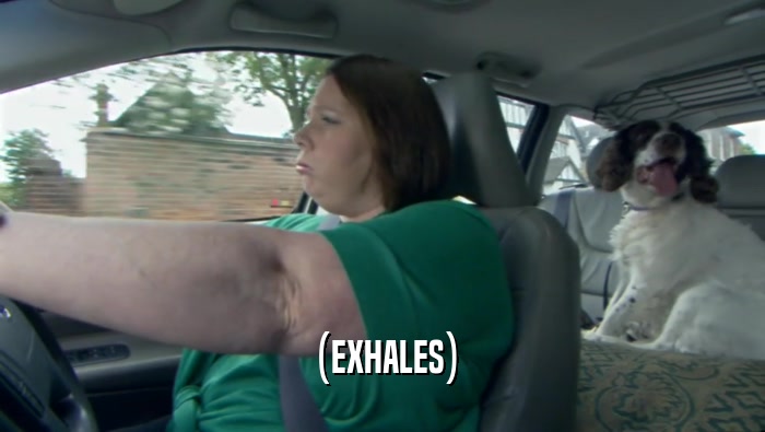 (EXHALES)  