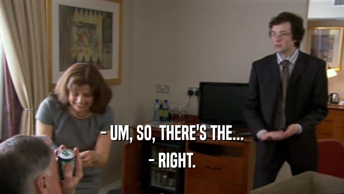- UM, SO, THERE'S THE... - RIGHT. 