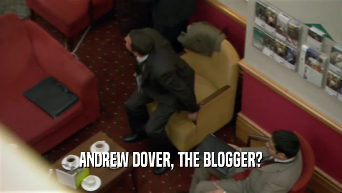 ANDREW DOVER, THE BLOGGER?  
