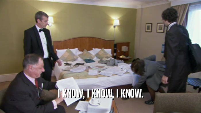 I KNOW, I KNOW, I KNOW.  