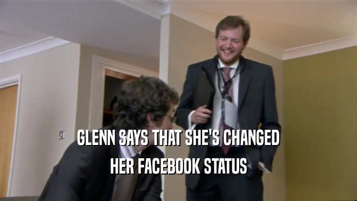 GLENN SAYS THAT SHE'S CHANGED HER FACEBOOK STATUS 
