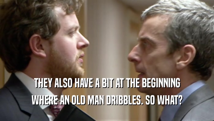 THEY ALSO HAVE A BIT AT THE BEGINNING WHERE AN OLD MAN DRIBBLES. SO WHAT? 