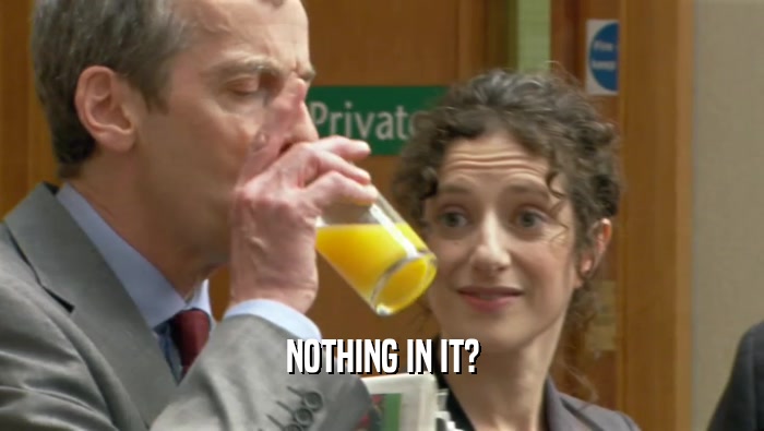 NOTHING IN IT?  