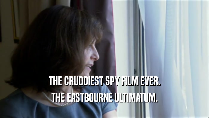 THE CRUDDIEST SPY FILM EVER. THE EASTBOURNE ULTIMATUM. 