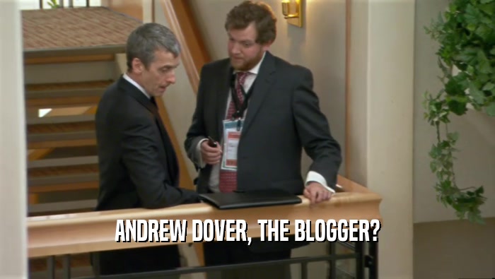ANDREW DOVER, THE BLOGGER?  