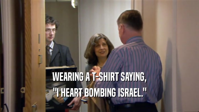 WEARING A T-SHIRT SAYING, 