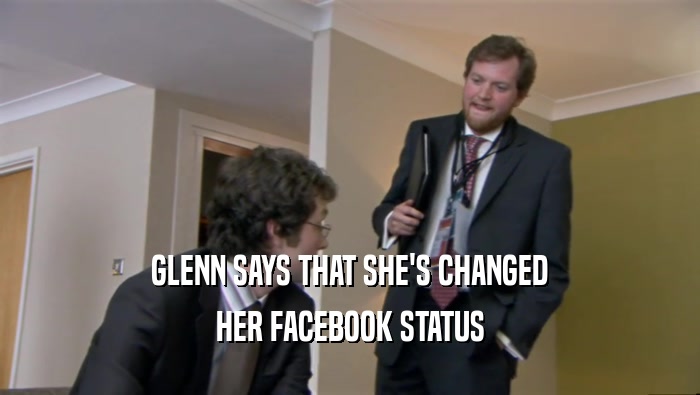 GLENN SAYS THAT SHE'S CHANGED HER FACEBOOK STATUS 