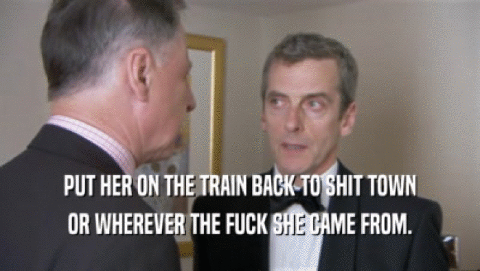 PUT HER ON THE TRAIN BACK TO SHIT TOWN OR WHEREVER THE FUCK SHE CAME FROM. 