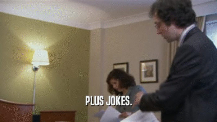 PLUS JOKES.  