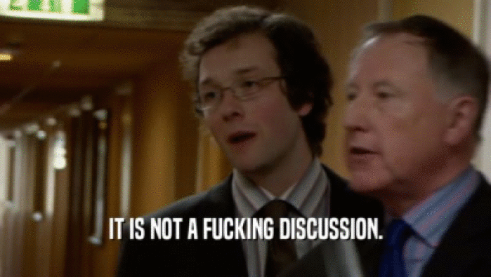 IT IS NOT A FUCKING DISCUSSION.  