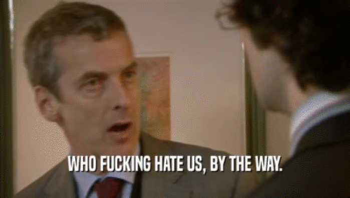 WHO FUCKING HATE US, BY THE WAY.  