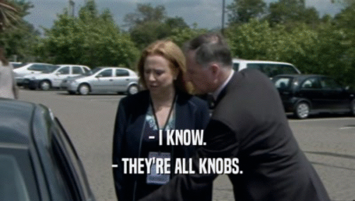 - I KNOW. - THEY'RE ALL KNOBS. 