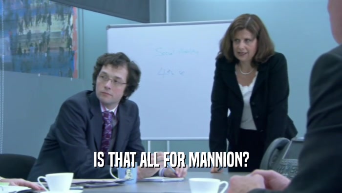 IS THAT ALL FOR MANNION?  