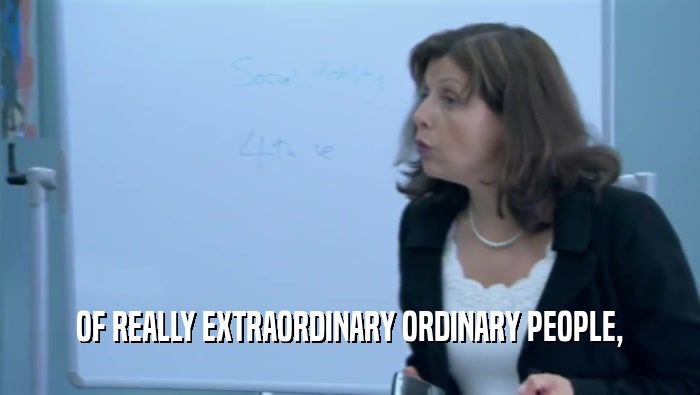 OF REALLY EXTRAORDINARY ORDINARY PEOPLE,  