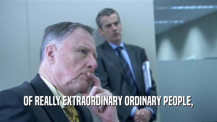 OF REALLY EXTRAORDINARY ORDINARY PEOPLE,  