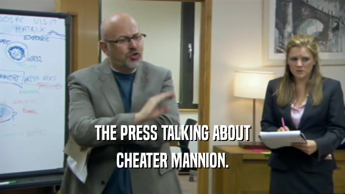THE PRESS TALKING ABOUT CHEATER MANNION. 
