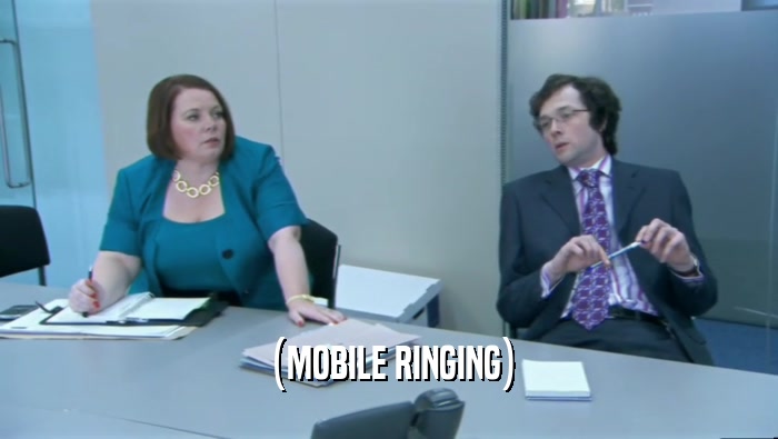 (MOBILE RINGING)  