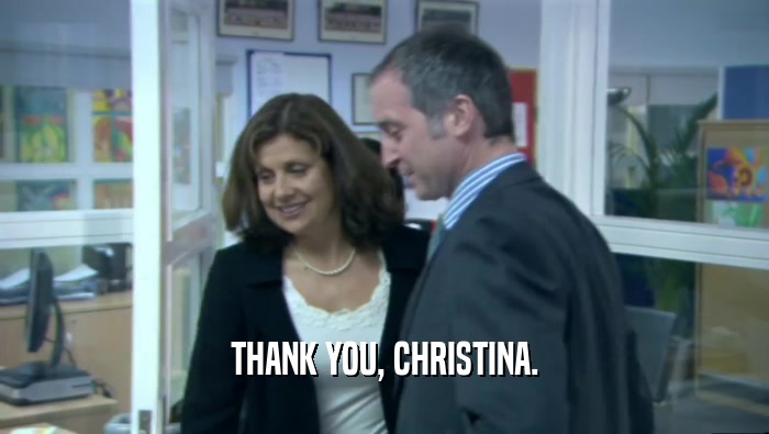 THANK YOU, CHRISTINA.  