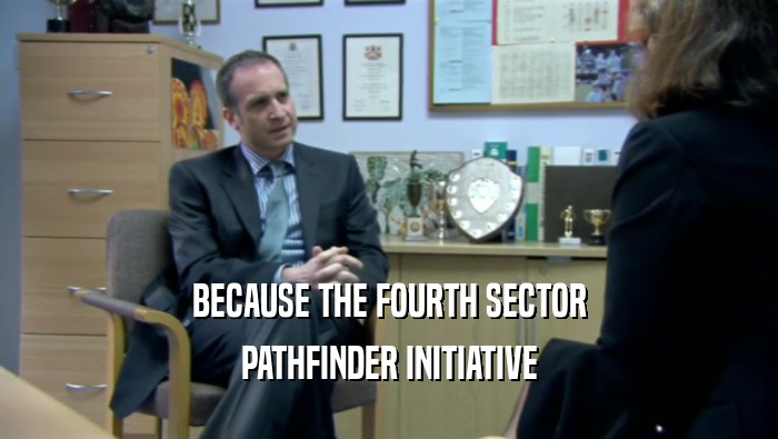BECAUSE THE FOURTH SECTOR PATHFINDER INITIATIVE 