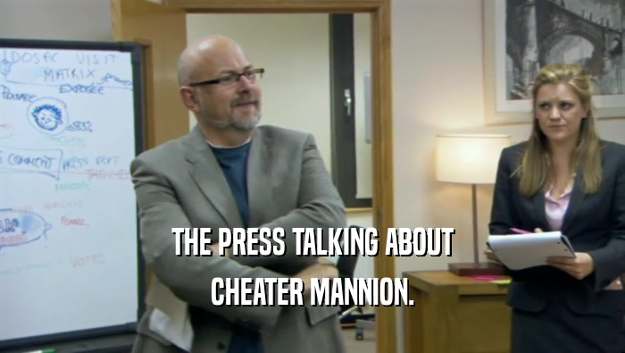 THE PRESS TALKING ABOUT CHEATER MANNION. 