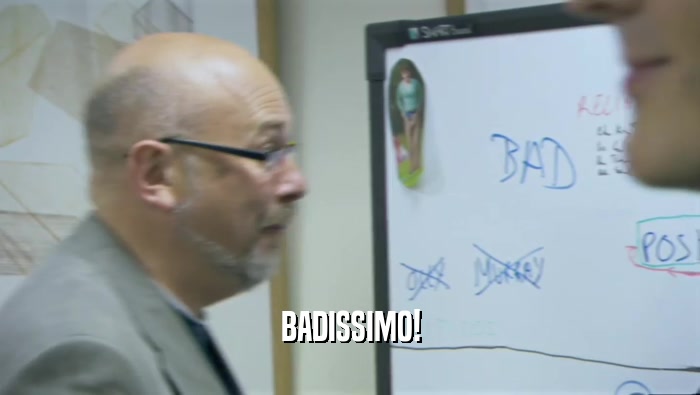 BADISSIMO!  
