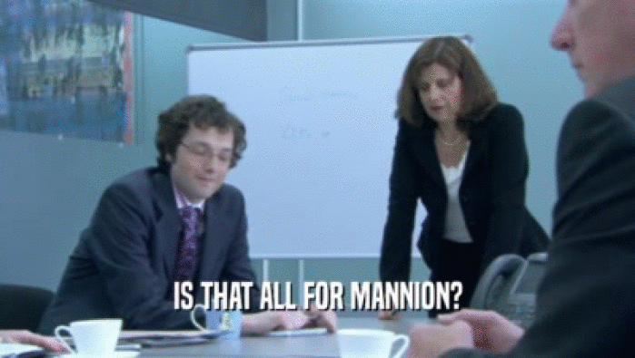 IS THAT ALL FOR MANNION?  