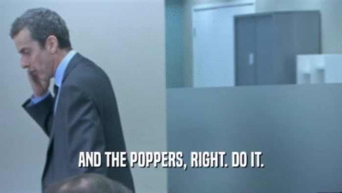 AND THE POPPERS, RIGHT. DO IT.  