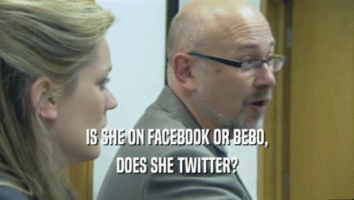 IS SHE ON FACEBOOK OR BEBO, DOES SHE TWITTER? 