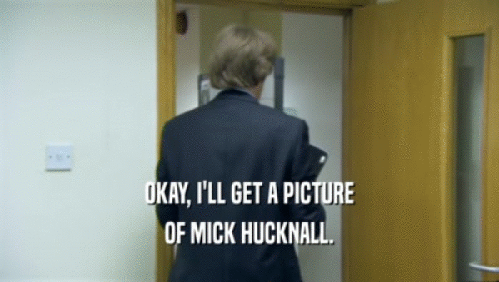 OKAY, I'LL GET A PICTURE OF MICK HUCKNALL. 