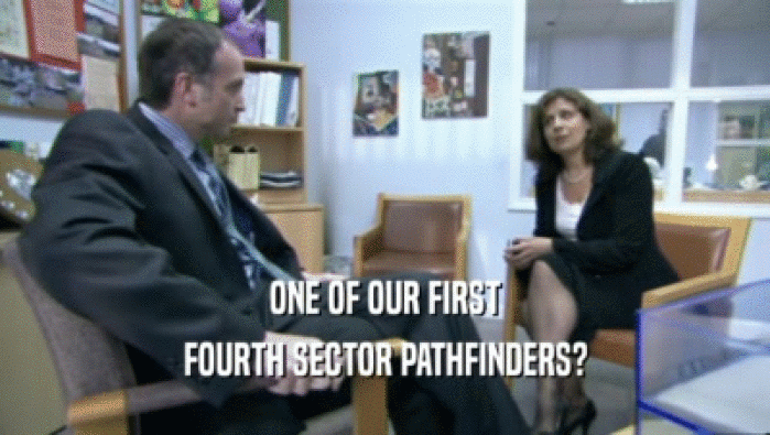 ONE OF OUR FIRST FOURTH SECTOR PATHFINDERS? 