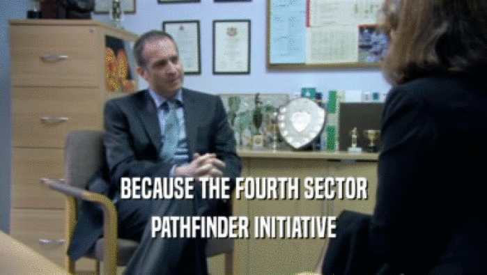 BECAUSE THE FOURTH SECTOR
 PATHFINDER INITIATIVE
 