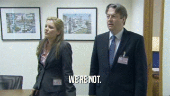 WE'RE NOT.  