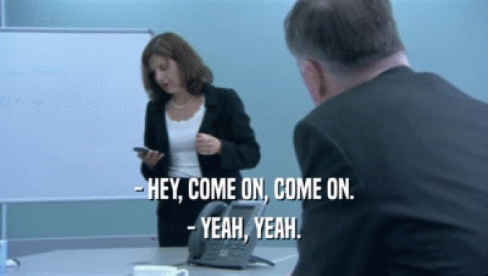 - HEY, COME ON, COME ON. - YEAH, YEAH. 