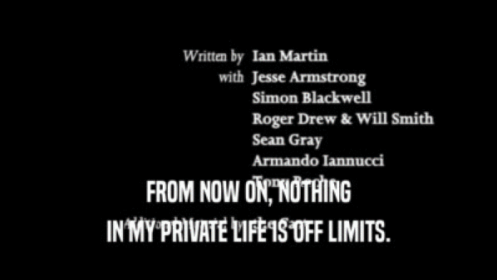 FROM NOW ON, NOTHING
 IN MY PRIVATE LIFE IS OFF LIMITS.
 