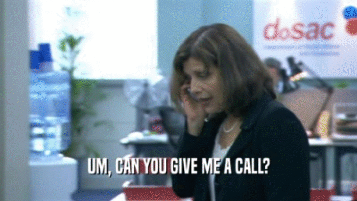 UM, CAN YOU GIVE ME A CALL?  
