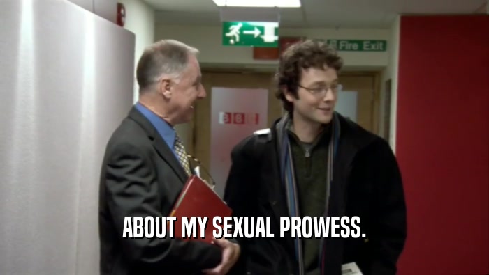 ABOUT MY SEXUAL PROWESS.  