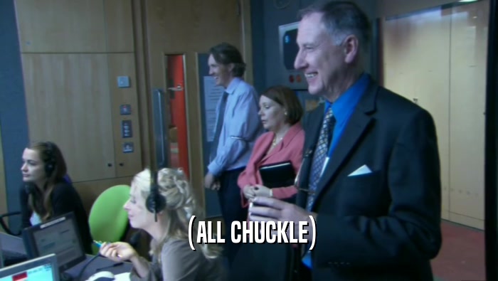 (ALL CHUCKLE)  