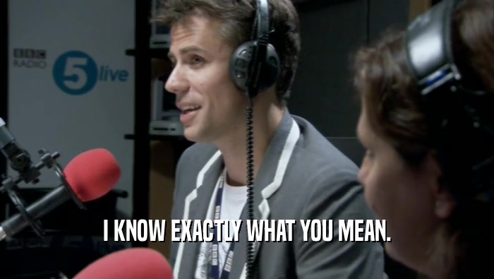 I KNOW EXACTLY WHAT YOU MEAN.  