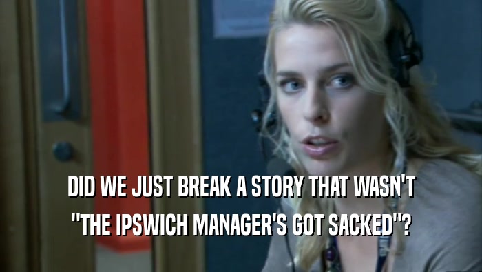 DID WE JUST BREAK A STORY THAT WASN'T 