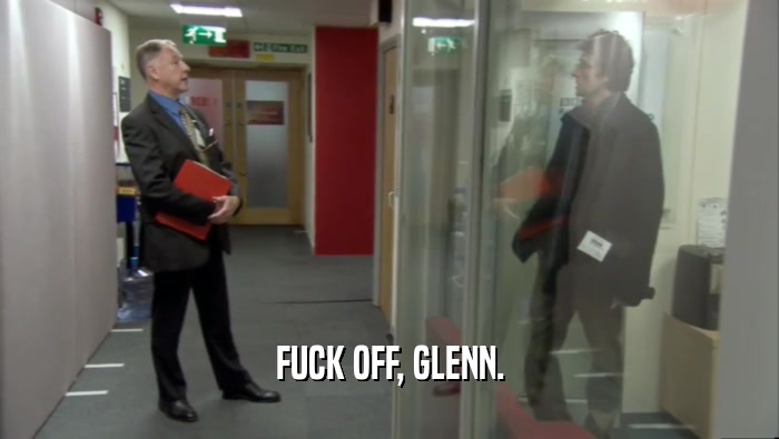 FUCK OFF, GLENN.  
